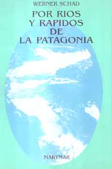 Por ríos y rápidos de la Patagonia