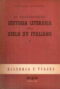 El Quattrocento Historia literaria del siglo XV italiano. Tomo I