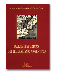 Raíces históricas federalismo argentino