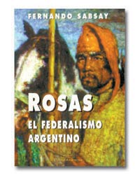 Rosas el federalismo argentino