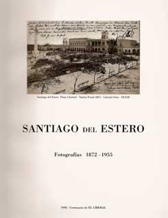 Santiago del Estero. Fotografías 1872-1955