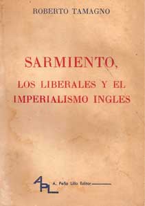 Sarmiento, los liberales y el imperialismo ingles