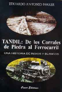 Tandil: De los Corrales de Piedra al Ferrocarril Una historia de