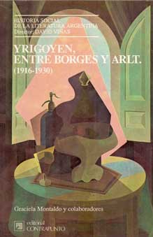 Yrigoyen, entre Borges y Arlt